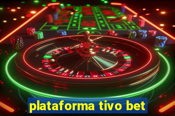 plataforma tivo bet