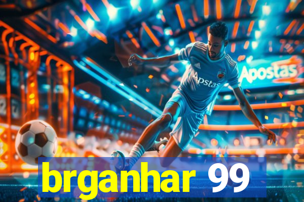 brganhar 99