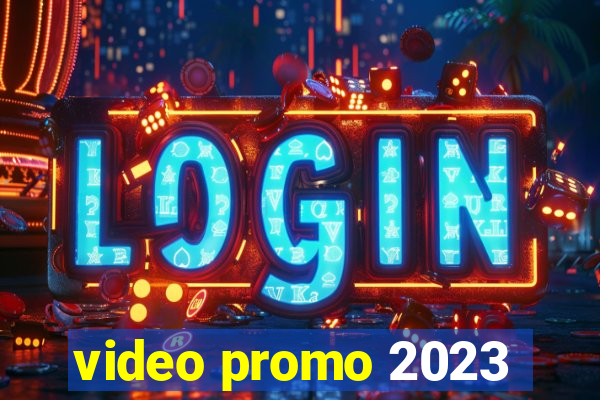 video promo 2023