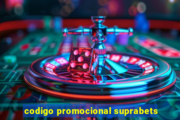 codigo promocional suprabets