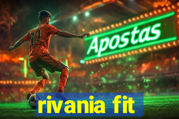 rivania fit