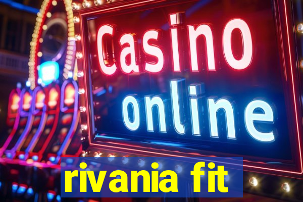 rivania fit