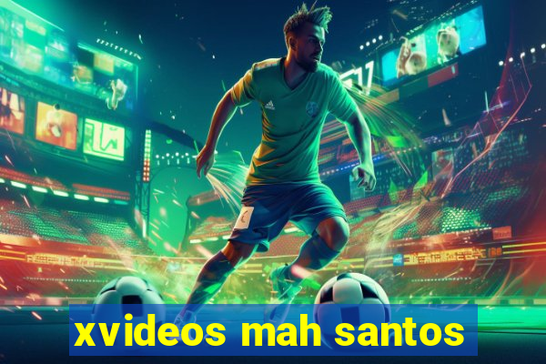 xvideos mah santos