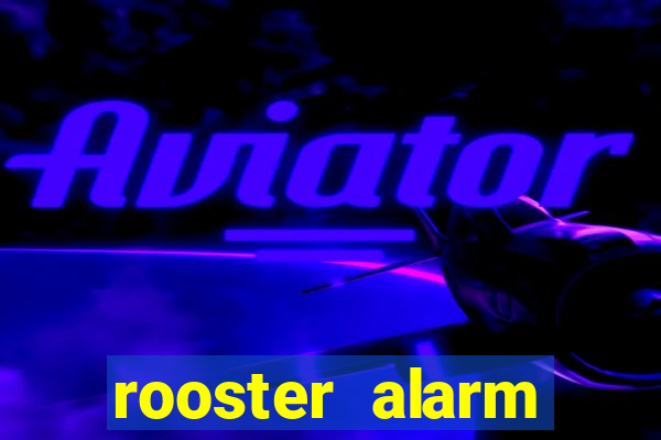 rooster alarm motorola download