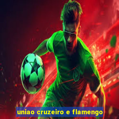 uniao cruzeiro e flamengo