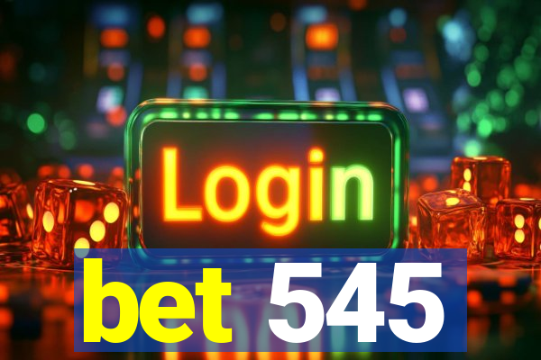 bet 545