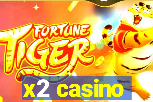 x2 casino