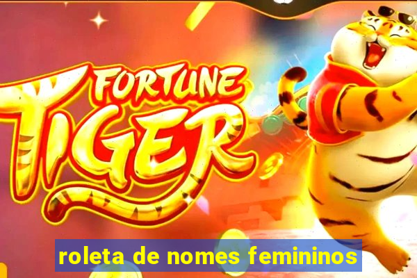 roleta de nomes femininos