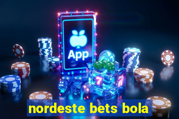 nordeste bets bola