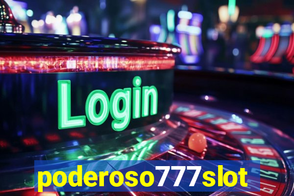 poderoso777slot