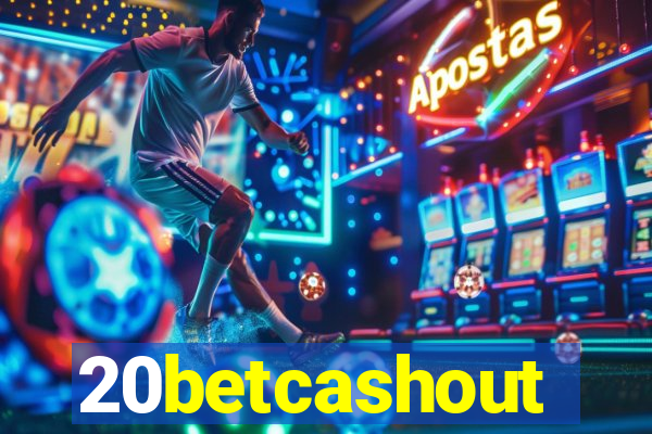 20betcashout