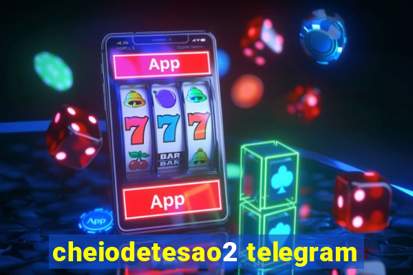 cheiodetesao2 telegram