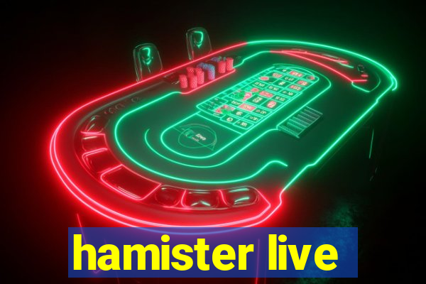 hamister live