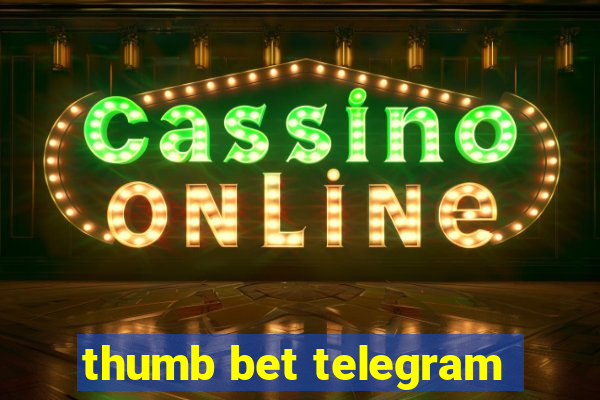 thumb bet telegram