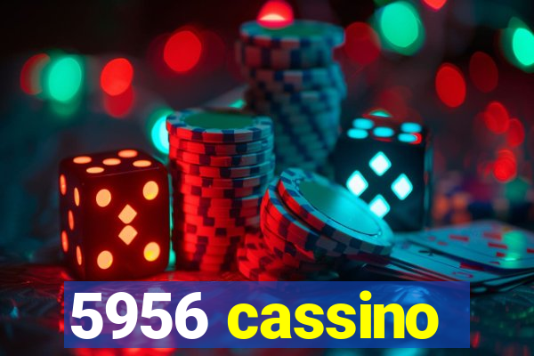 5956 cassino