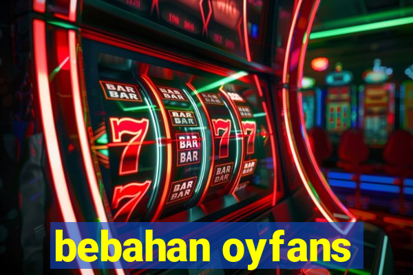 bebahan oyfans