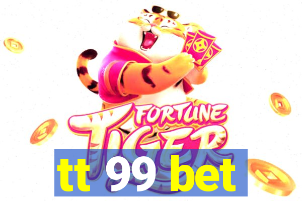 tt 99 bet