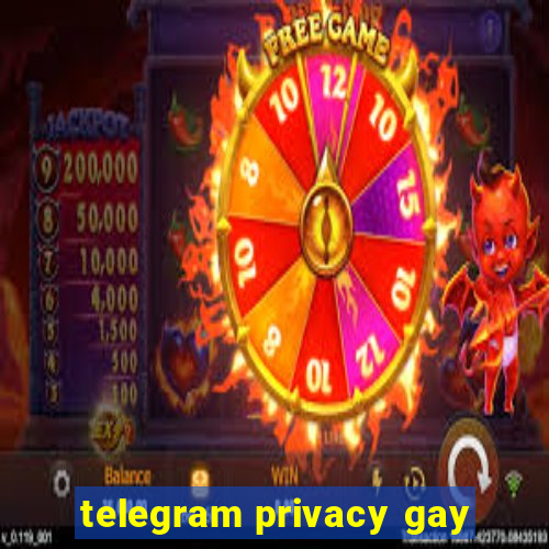 telegram privacy gay