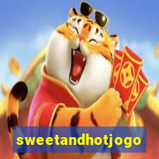 sweetandhotjogo