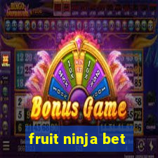 fruit ninja bet