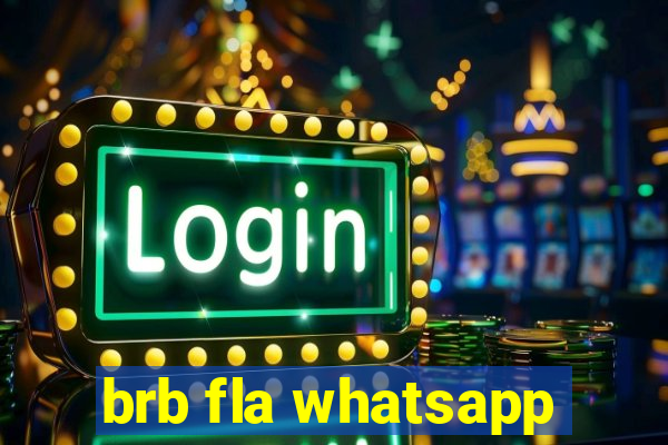 brb fla whatsapp