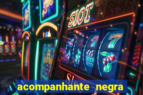 acompanhante negra sao paulo