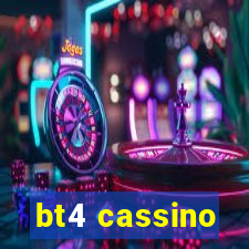 bt4 cassino