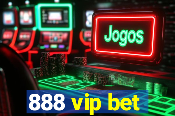 888 vip bet