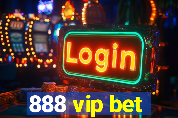 888 vip bet