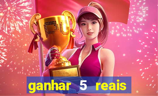 ganhar 5 reais agora pix