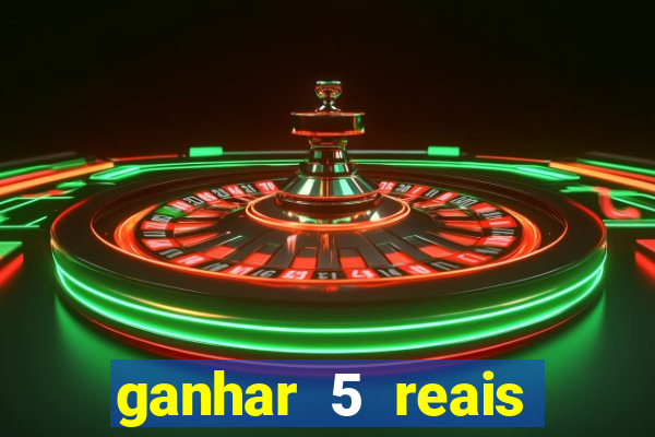 ganhar 5 reais agora pix