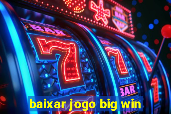 baixar jogo big win