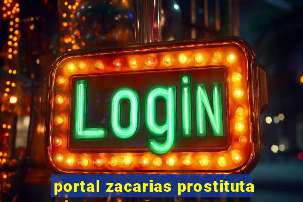 portal zacarias prostituta