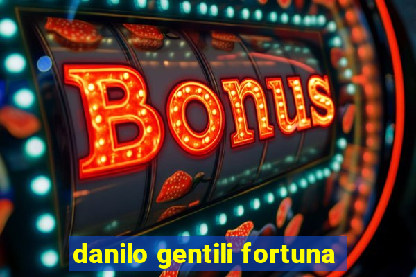 danilo gentili fortuna