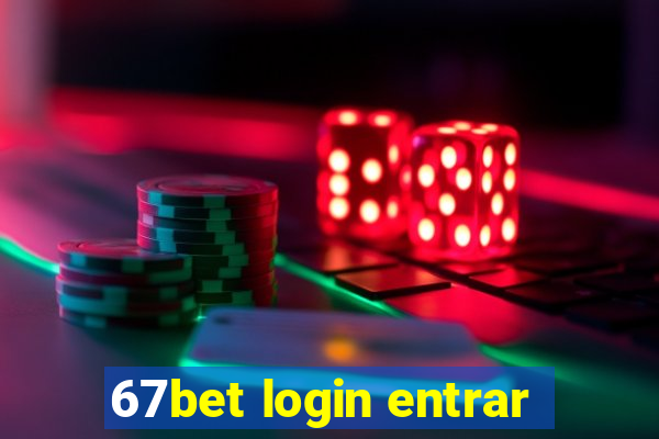 67bet login entrar