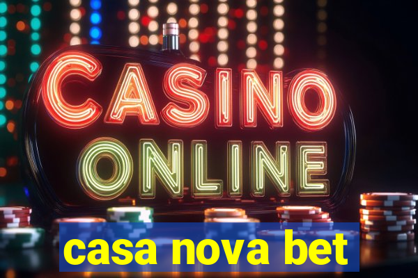 casa nova bet