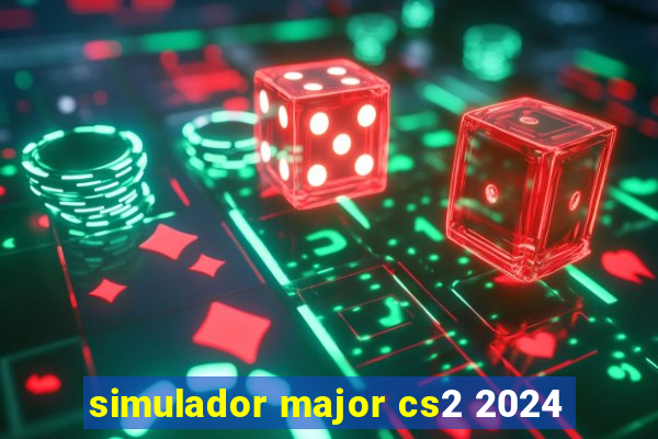 simulador major cs2 2024