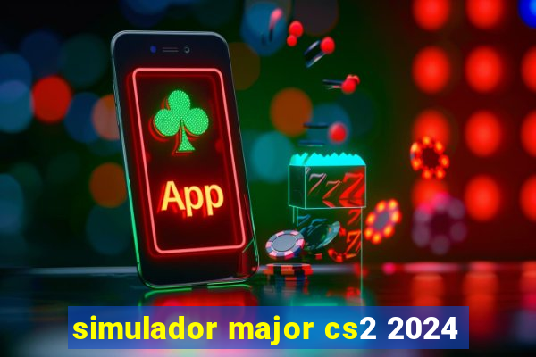 simulador major cs2 2024