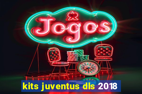 kits juventus dls 2018