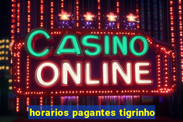 horarios pagantes tigrinho