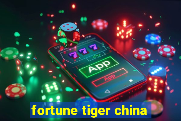 fortune tiger china