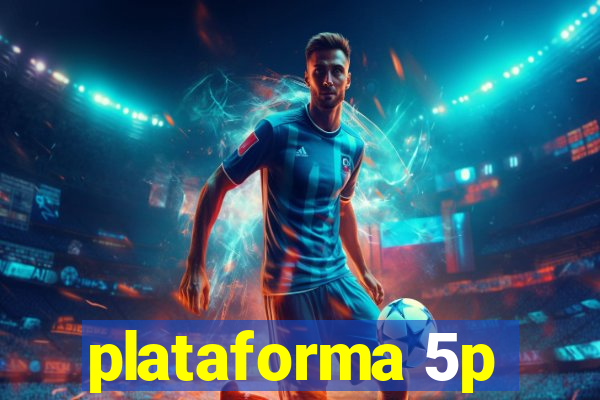 plataforma 5p