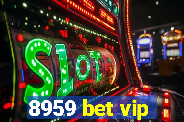 8959 bet vip