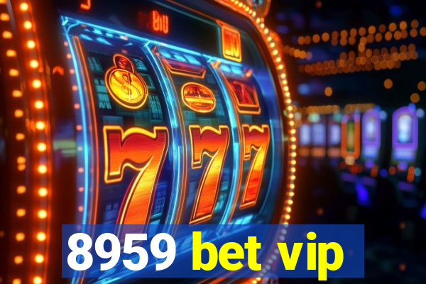 8959 bet vip