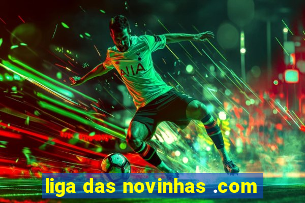 liga das novinhas .com