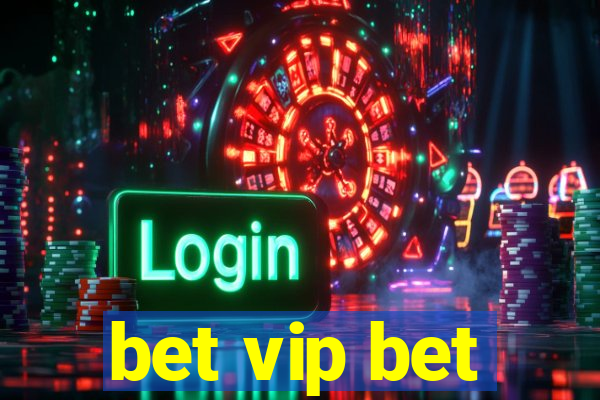 bet vip bet