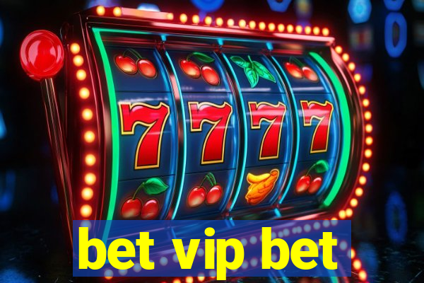 bet vip bet