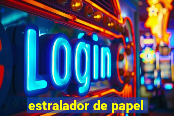 estralador de papel