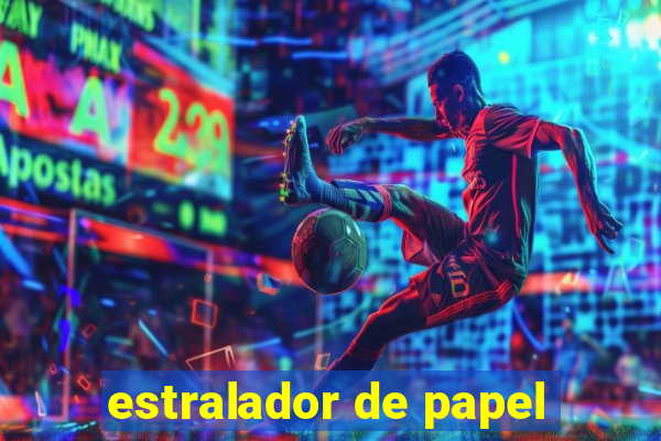 estralador de papel