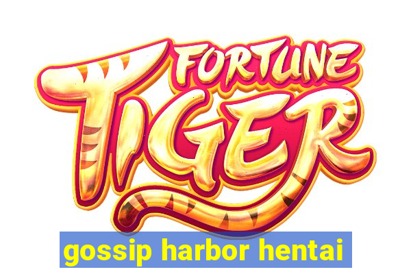 gossip harbor hentai